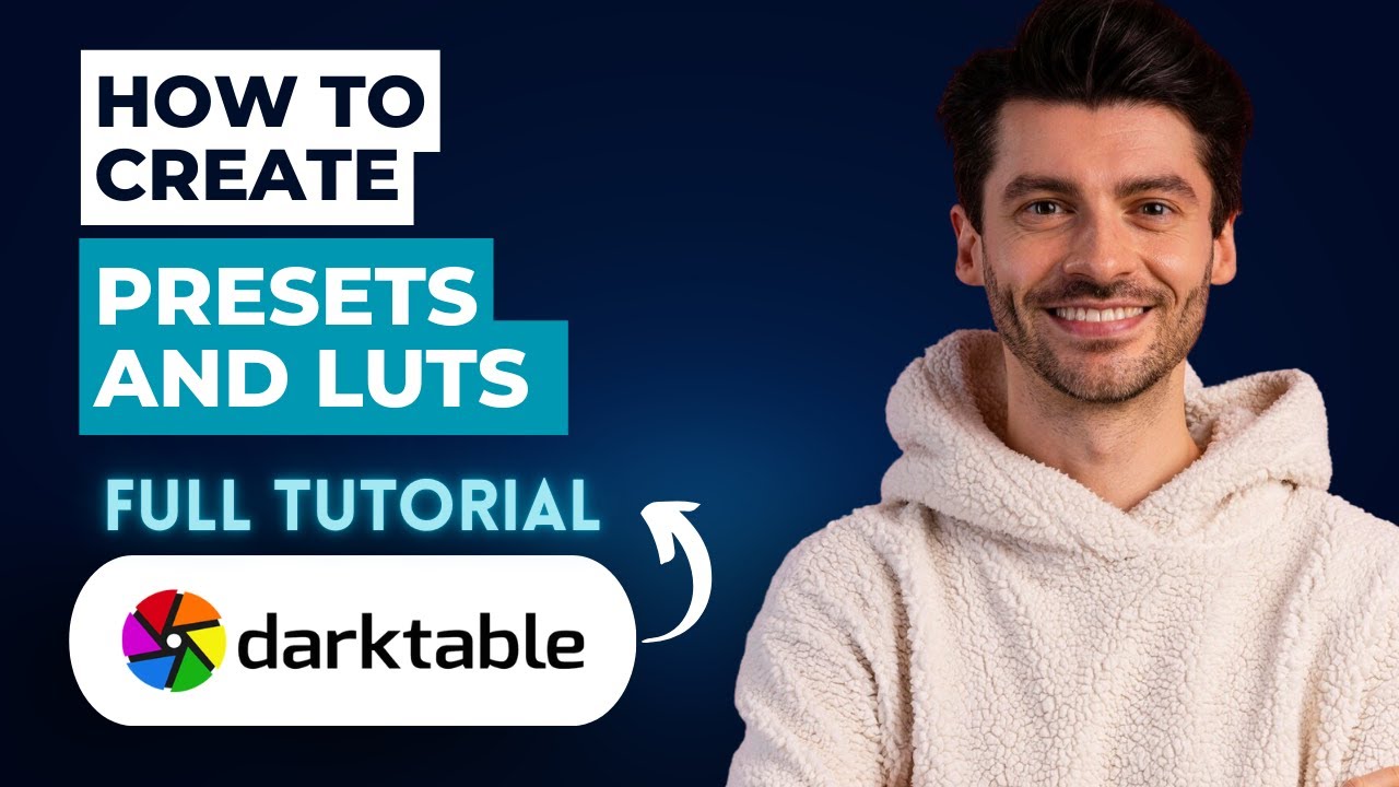 How to Create Presets and LUTs using Darktable [2026 Guide]