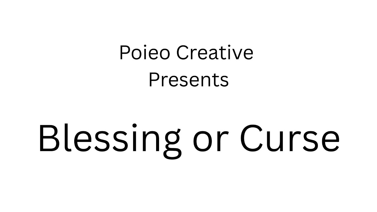 Blessing or Curse