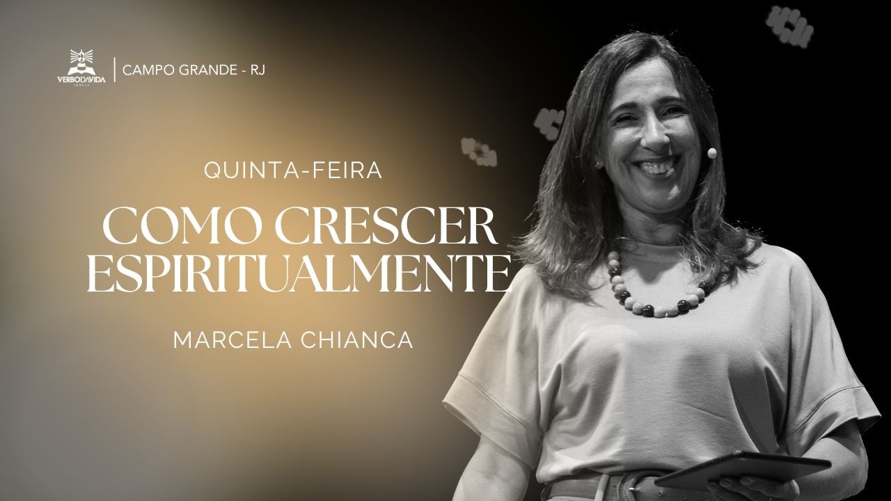 Como Crescer Espiritualmente | Marcela Chianca | 12.02.2026