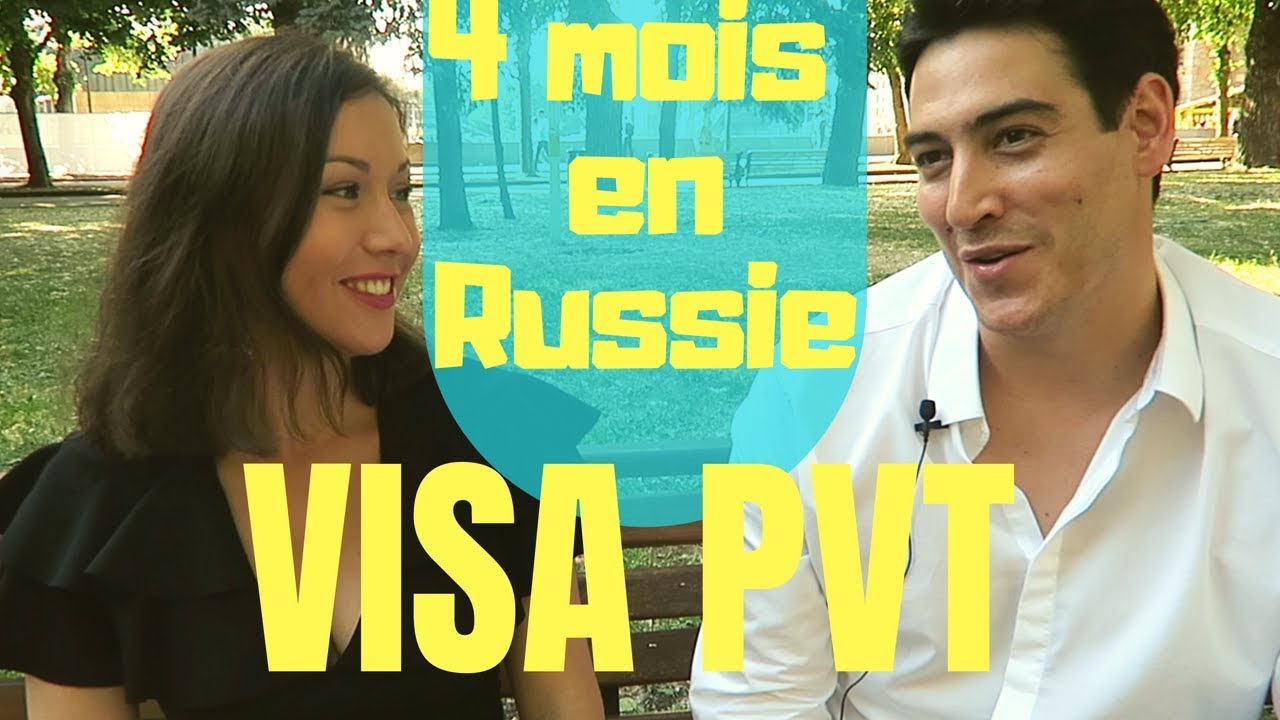 Visa PVT: Comment rester 4 mois en Russie