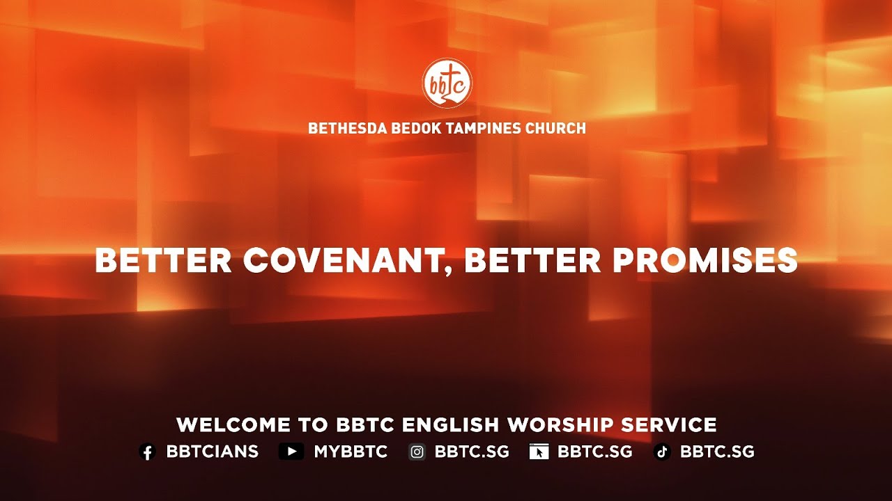 Better Covenant, Better Promises - Ps Daniel Foo, BBTC English Worship Service (Apr 26-27, 2025)