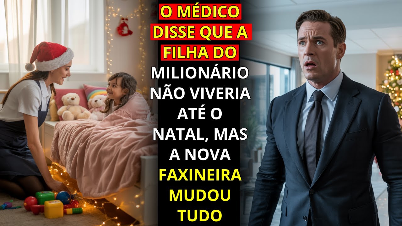 O MÉDICO DISSE QUE A FILHA DO MILIONARIO NÃO VIVERIA ATÉ O NATAL, MAS A NOVA FAXINEIRA MUDOU TUDO