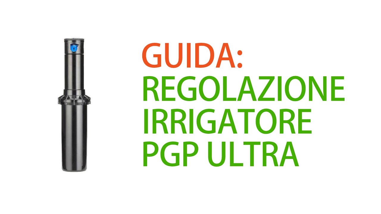 Guida: Regolazione Irrigatore Hunter PGP Ultra