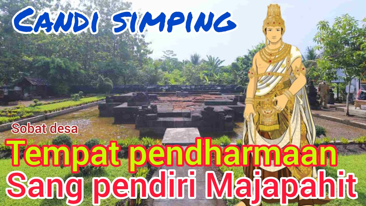 Makam Sang pendiri Kerajaan Majapahit// Candi Simping 