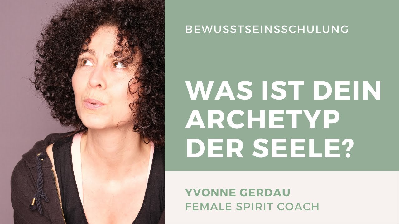 👁️‍🗨️ Bewusstseins-Schulung: Was ist Dein Archetyp der Seele?