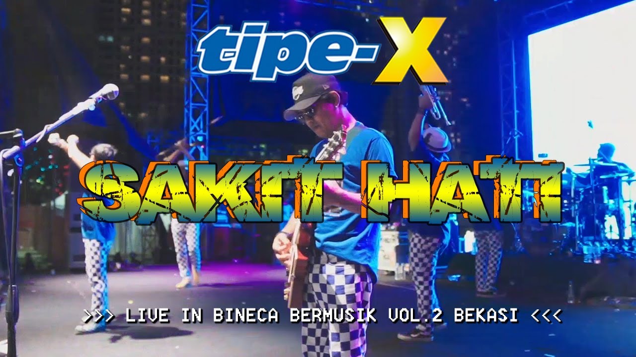 TIPE-X - SAKIT HATI LIVE IN BINECA BERMUSIK VOL.2 BEKASI