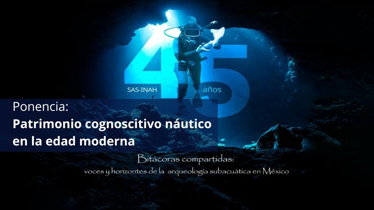 Patrimonio cognoscitivo náutico en la edad moderna | 45 años de arqueología subacuática