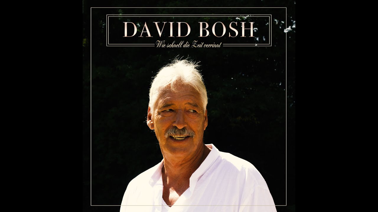 DAVID BOSH -  Wie schnell die Zeit verrinnt (Offizielles Musikvideo)