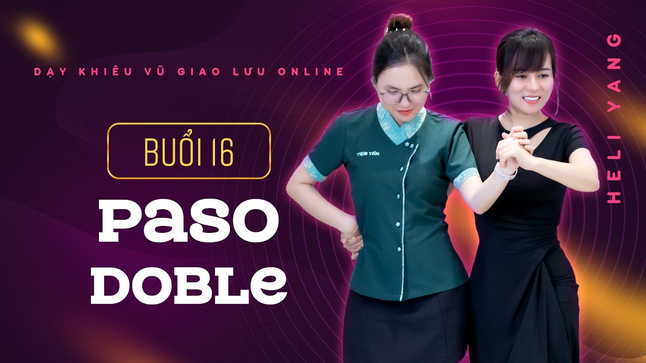DẠY KHIÊU VŨ GIAO TIẾP | BUỔI 16 - PASO DOBLE