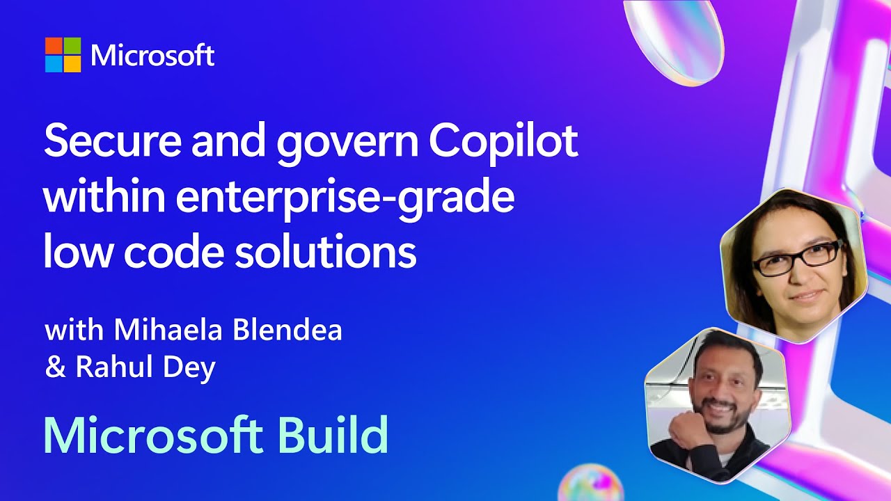 Secure and govern Copilot within enterprise-grade low code solutions | BRK209