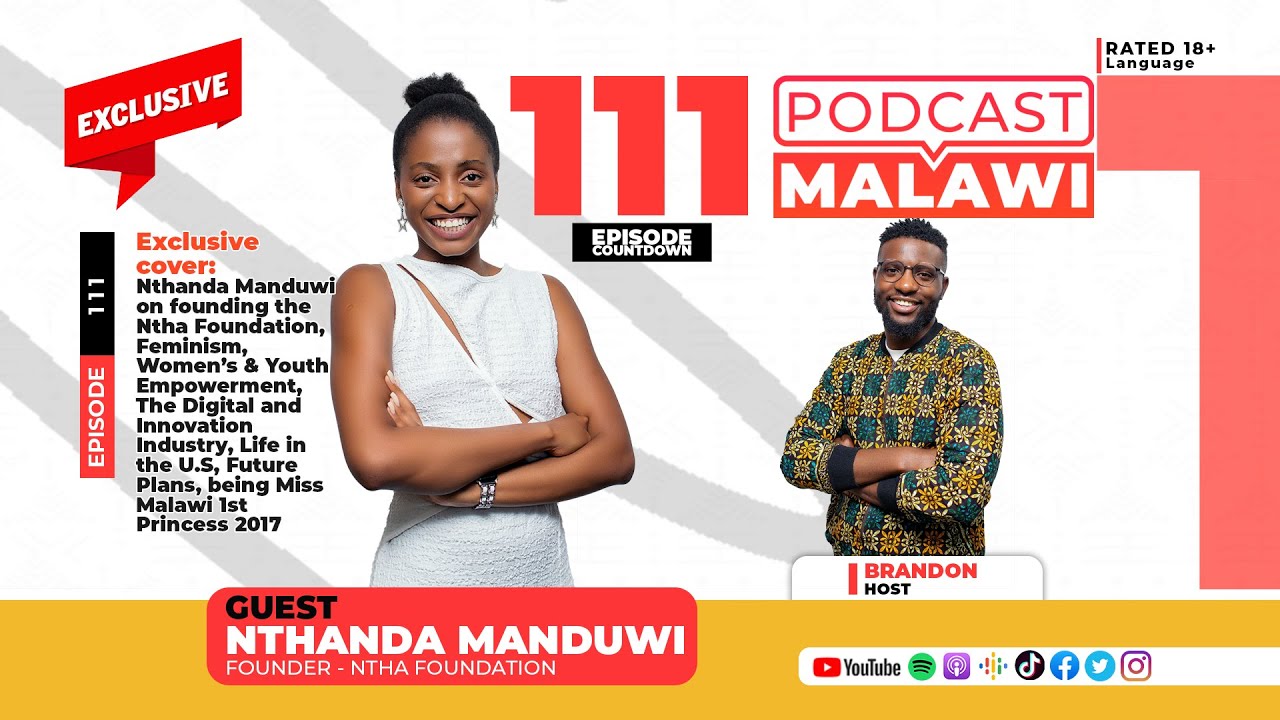 Episode 111-Nthanda Manduwi on Ntha Foundation, Feminism, Digital & Innovation Industry, Life in U.S
