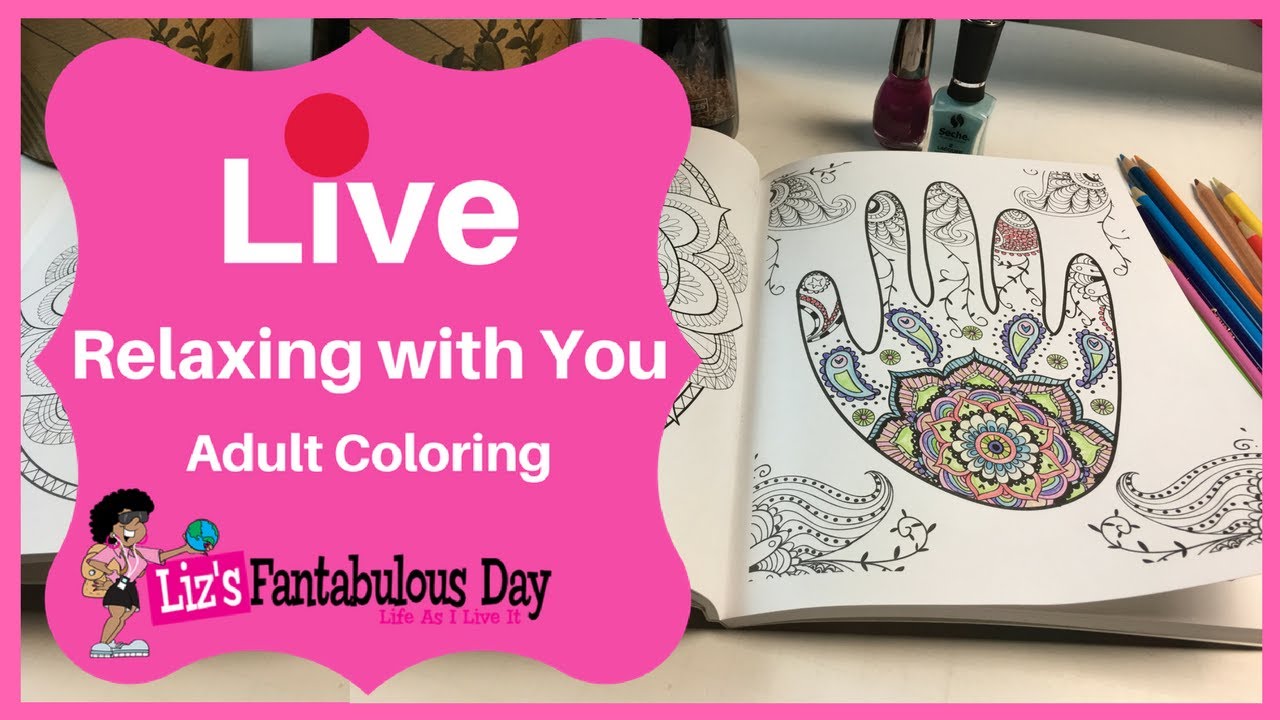 Adult Coloring,  Unwinding With You, Color With Me, How to Relax, Live Replay