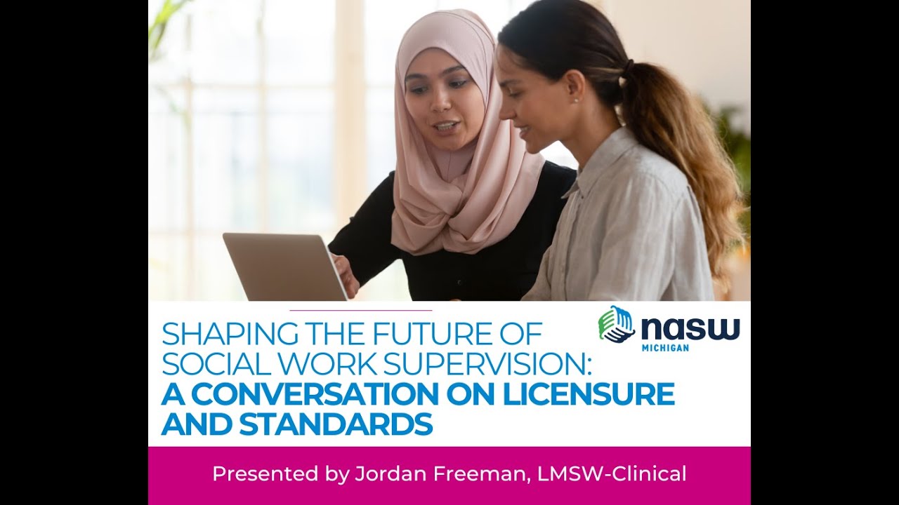 Shaping the Future of Social Work Supervision in Michigan: A Conversation on Licensure and Standards