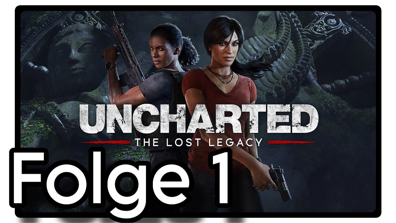 Uncharted: The Lost Legacy #1 Ein neues Abenteuer. Eine neue Heldin