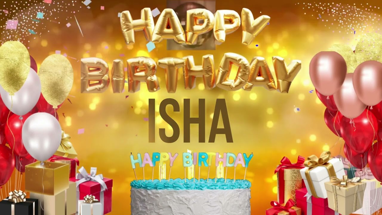 ISHA - Happy Birthday isha