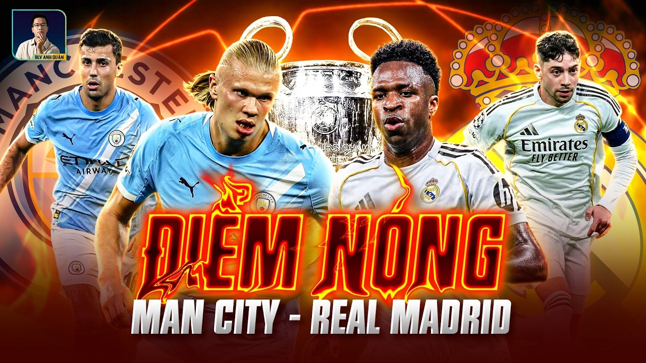 ĐIỂM NÓNG MAN CITY - REAL MADRID: CƠ HỘI NÀO CHO MỘT CÚ NGƯỢC DÒNG?