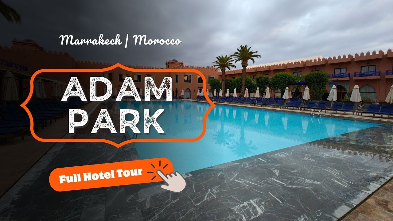 Luxury Stay at Adam Park Hotel | Marrakech, Morocco