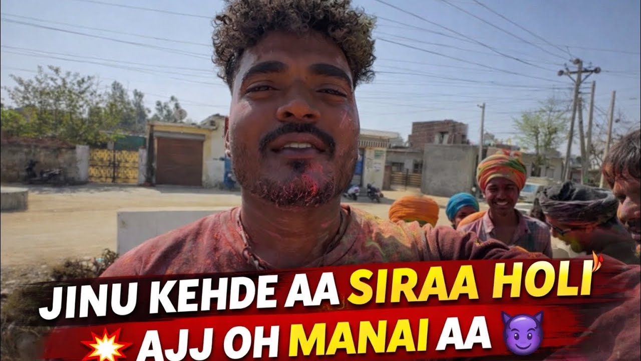 JINU KEHDE AA SIRAA HOLI 😈🔥 AJJ OH HI MANAI AA | Village Holi Vlog