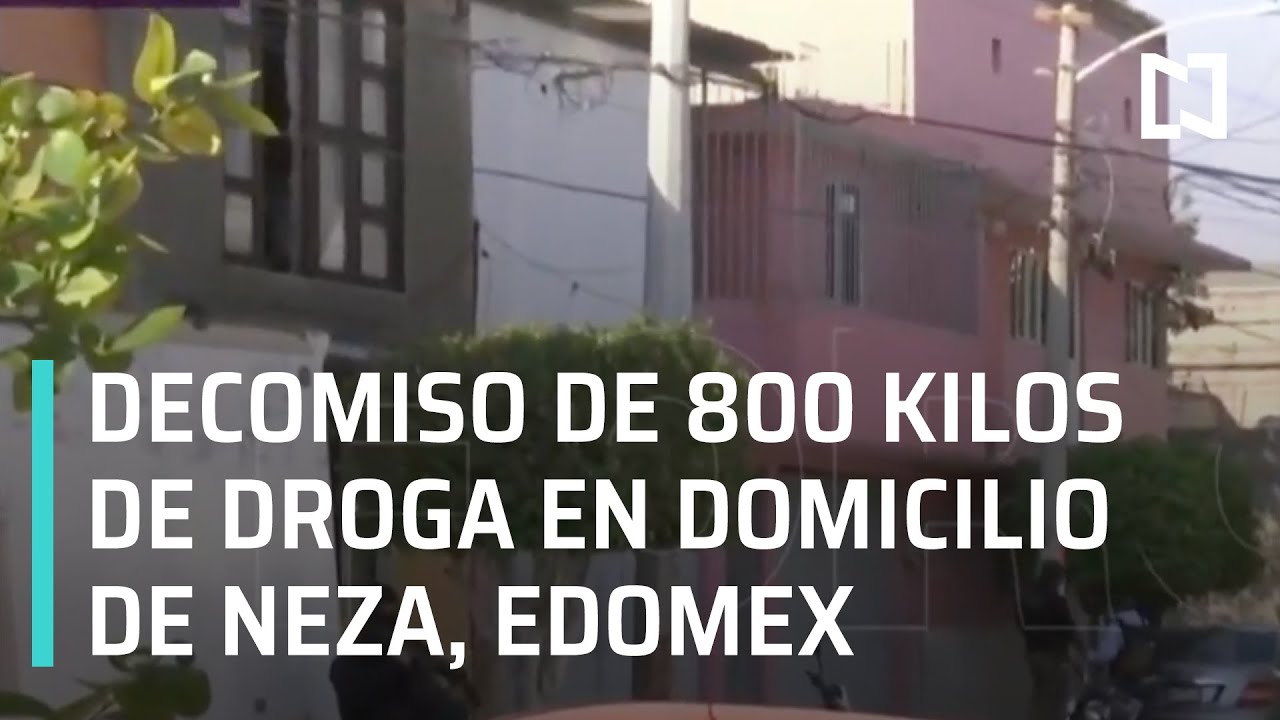 Decomiso de 800 kilos de droga en operativo en Nezahualcóyotl, Estado de México - A las Tres