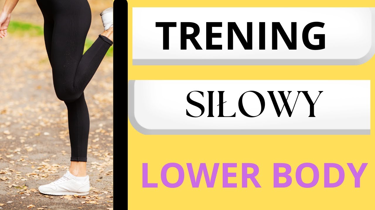 Trening SIŁOWY Lower Body - dół ciała: 45 min