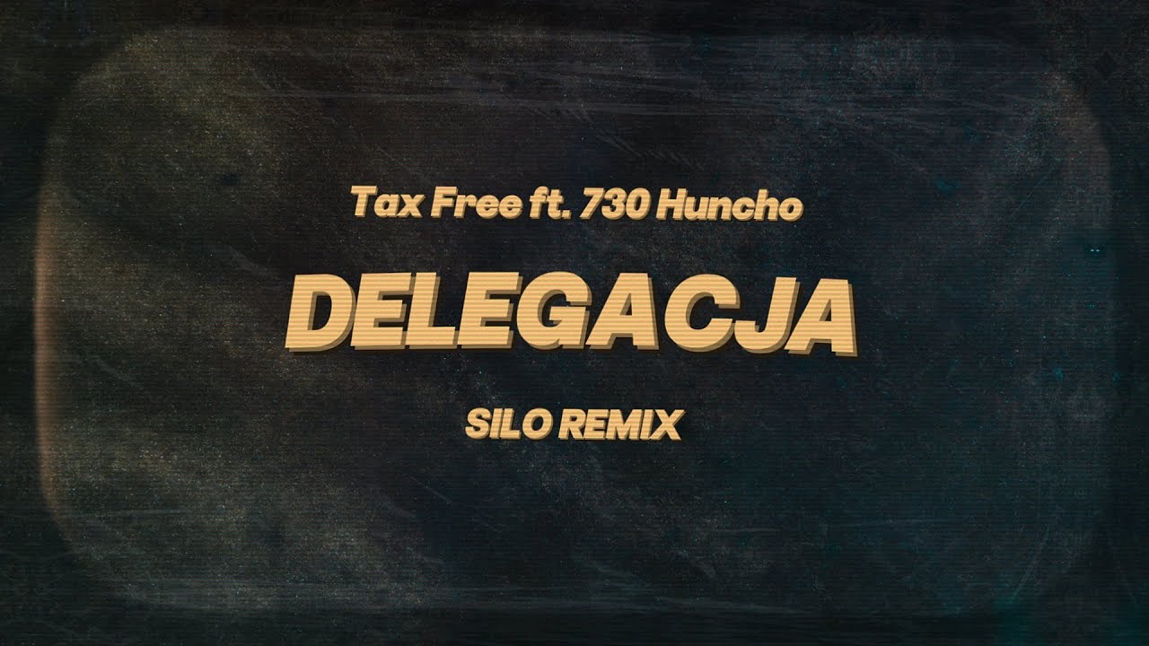 Tax Free ft. 730 Huncho - Delegacja (Silo Remix)