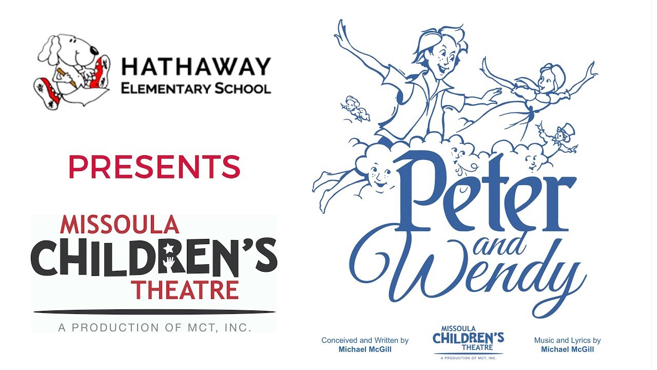 Hathaway Elementary and Boosters Present Peter and Wendy - A Missoula Children's Theater Production