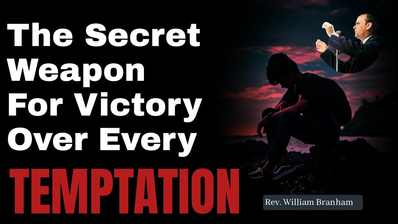 How To Finally Win Every Battle Against Temptation | William Branham