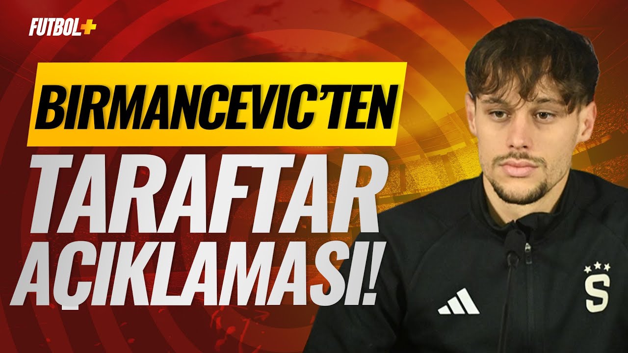 Birmancevic'ten taraftar a&ccedil;ıklaması! | #galatasaray