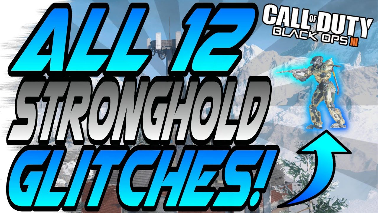 (7/1/16) ALL 12 WORKING STRONGHOLD GLITCHES! - Out of Maps, Wallbreaches (Black Ops 3 Glitch)