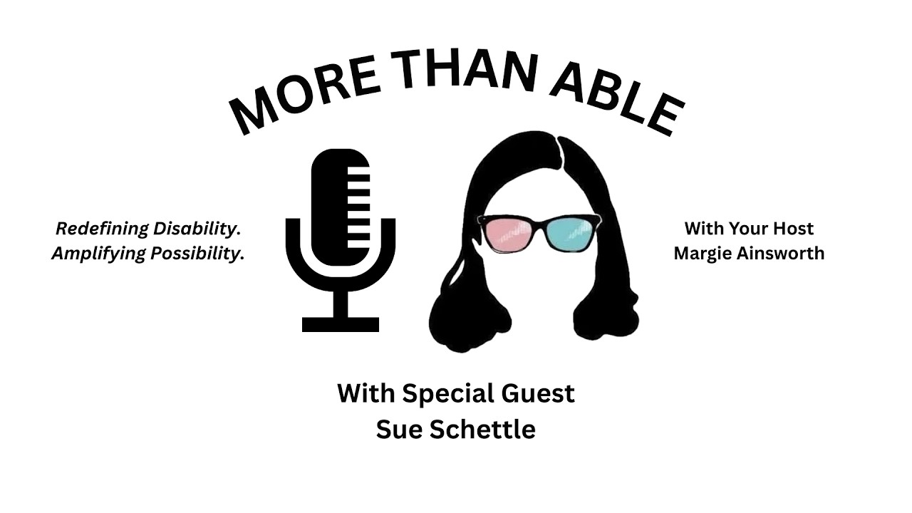 More Than Able Podcast with Special Guest Sue Schettle-CEO of ARRM