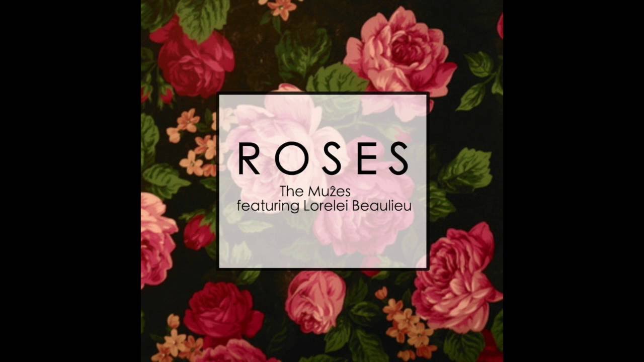 The Muzes - Roses (Audio) feat. Lorelei Beaulieu