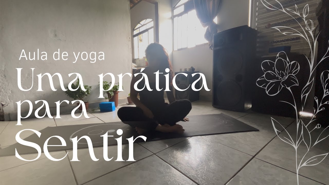 Aula de yoga Uma prática para Sentir 