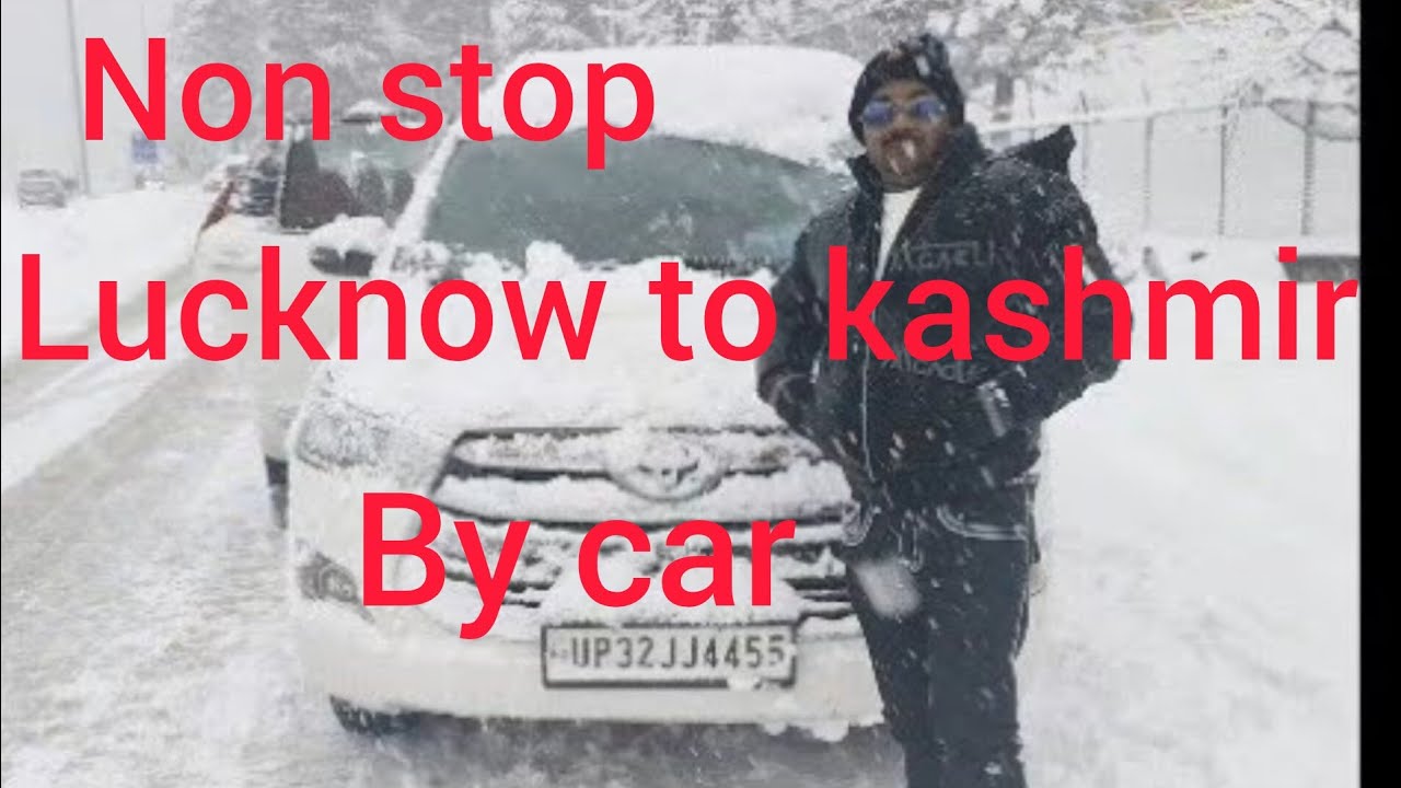 lucknow to kashmir by car
