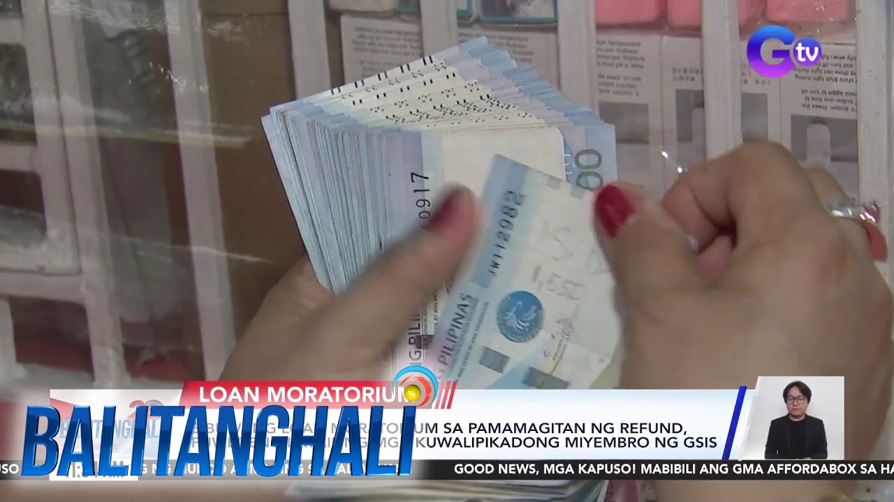 Loan moratorium sa pamamagitan ng refund, puwedeng i-avail ng GSIS members | Balitanghali