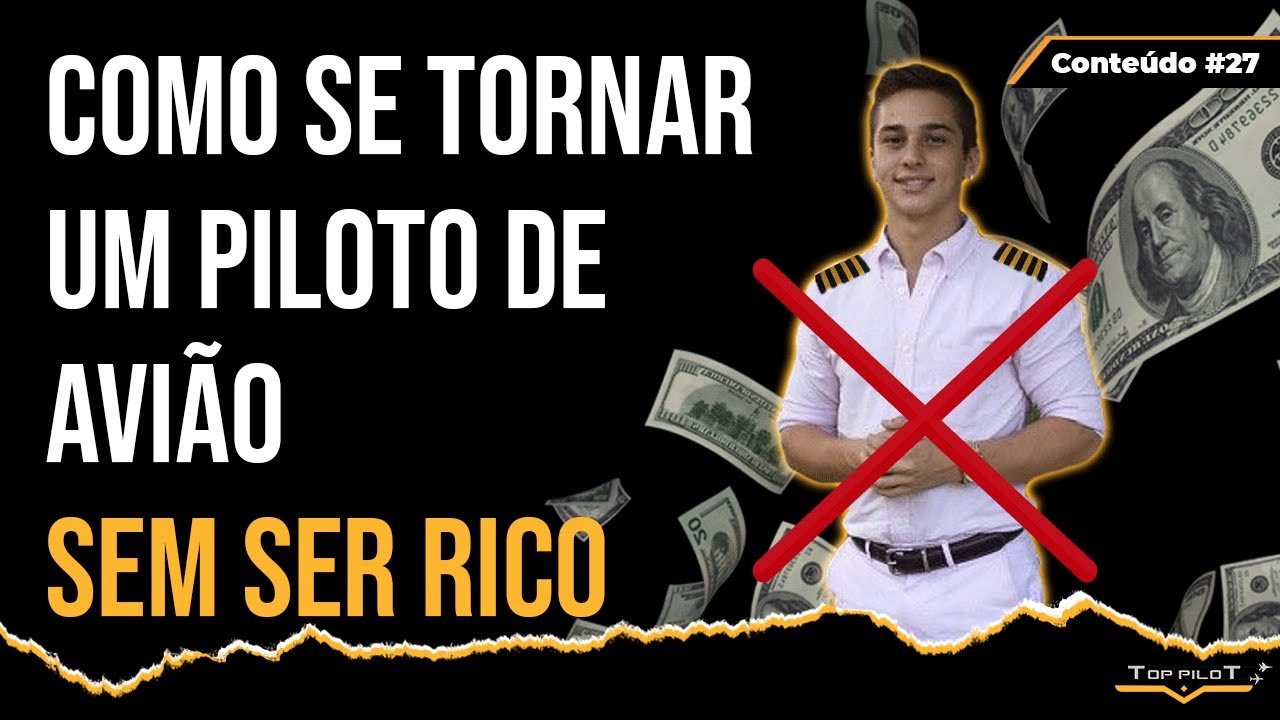 Conteúdo #027 - Como se tornar um Piloto sem ser Rico