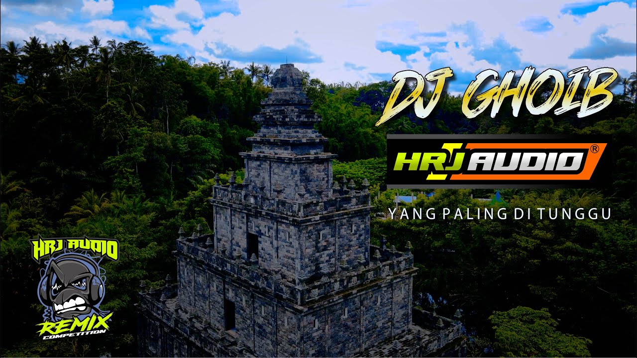 Dj Gho'ib Yang Paling di tunggu Dj Opening Hrj Audio Remix Competition