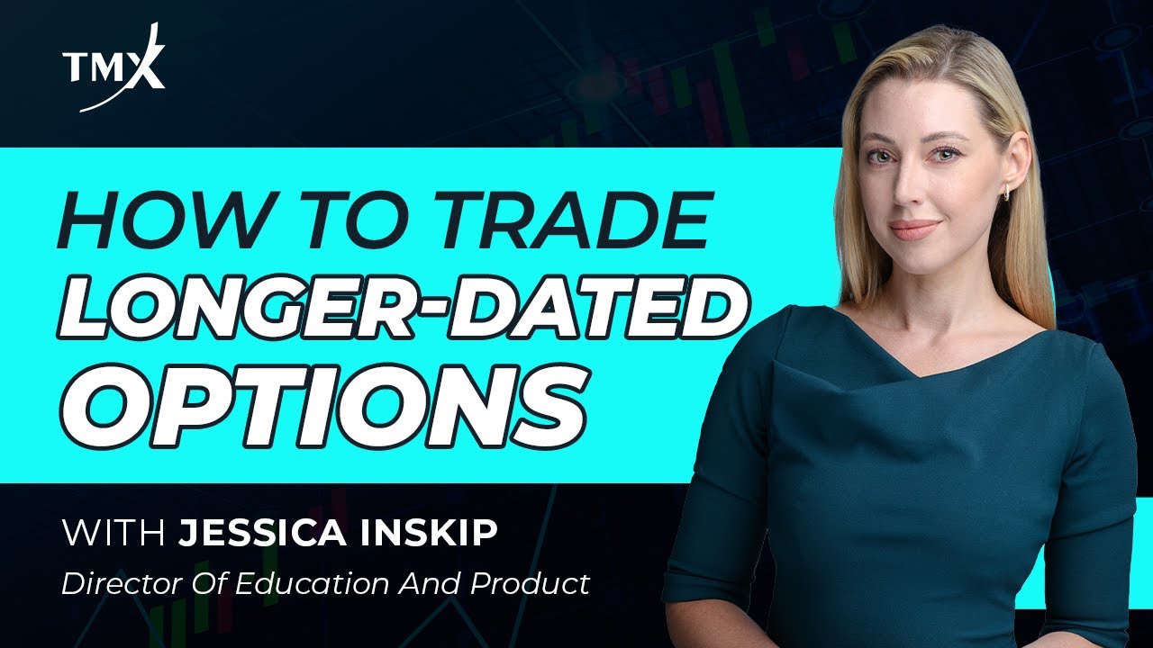 How to Trade Longer Dated Options