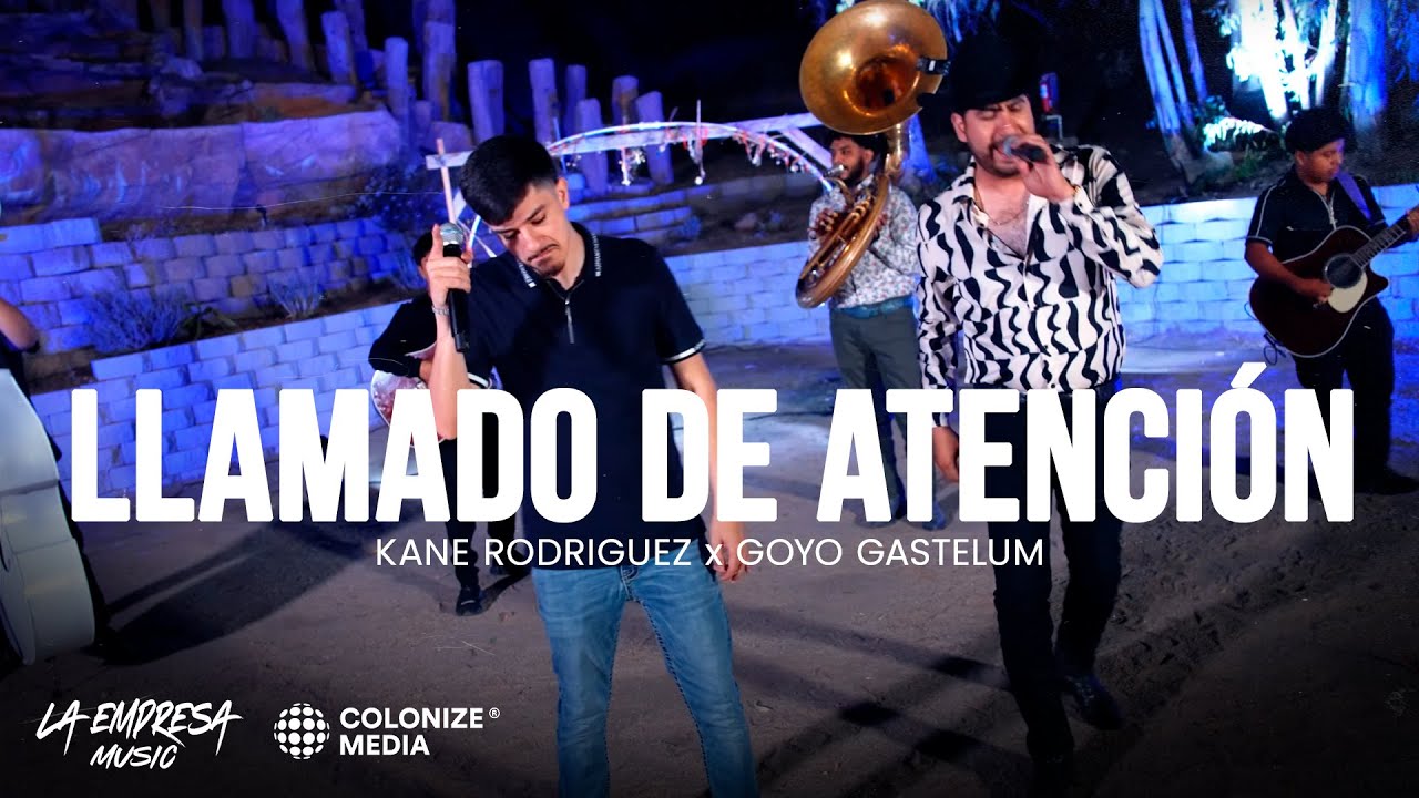 Kane Rodriguez x Goyo Gastelum - Llamado De Atención (En Vivo)