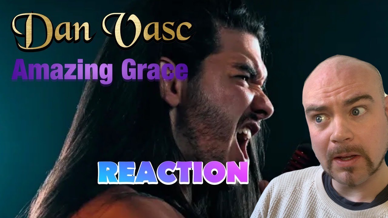 Дэн Васк — (певец метала) Amazing Grace | РЕАКЦИЯ