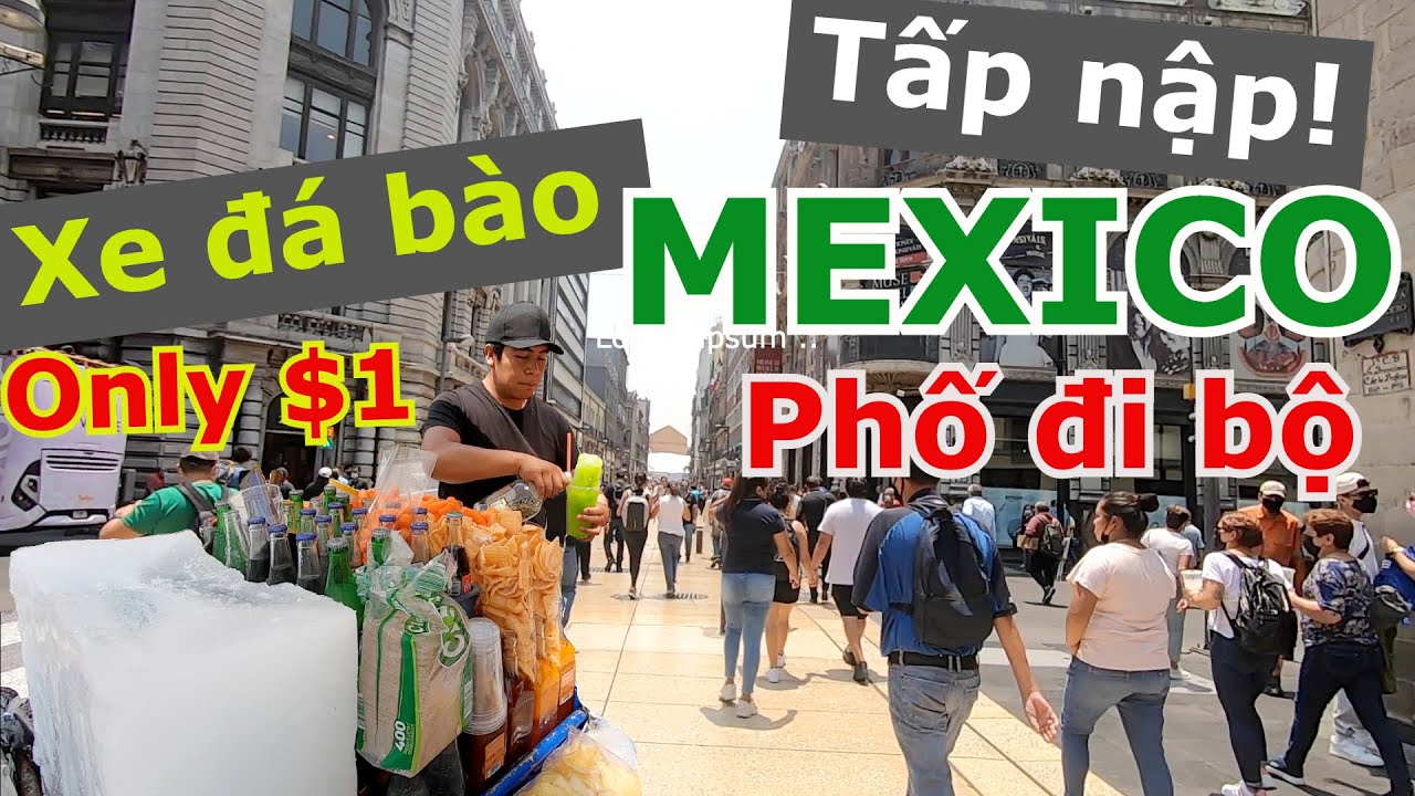 XE ĐÁ BÀO $1 ĐÔ & TẤP NẬP PHỐ ĐI BỘ Ở KHU DOWNTOWN NỔI TIẾNG TẠI MEXICO CITY