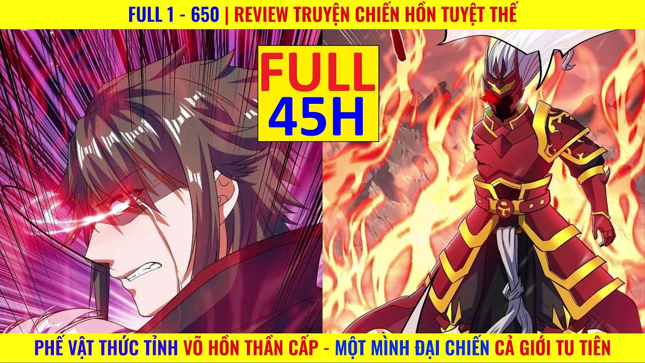 FULL 1 - 650 | REVIEW TRUYỆN TRANH CHIẾN HỒN TUYỆT THẾ | T&Oacute;M TẮT PHIM TRUYỆN TRANH HAY