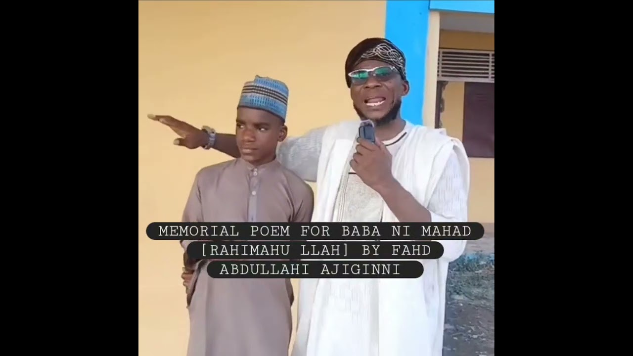 Memorial poems for BabaNMahd [Rahimahu Llah] by Fahad ABDULLAHI AJIGINNI #fyp #almudeerajiginni 