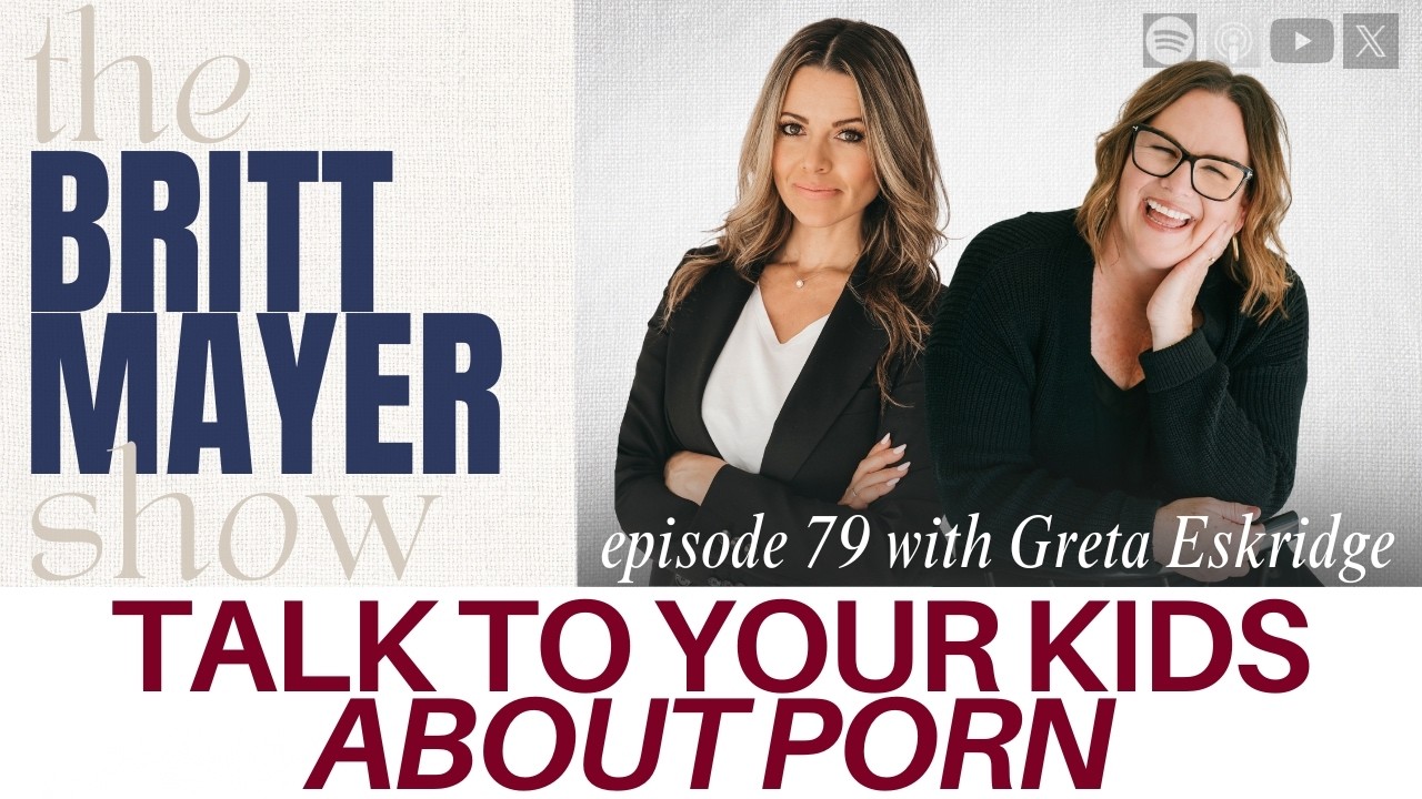 Talk To Your Kids About Porn | Greta Eskridge | ep 79