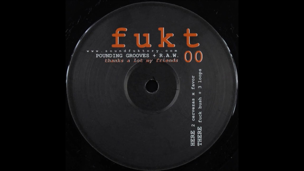 Pounding Grooves & R.A.W. - Fuck Bush (B4) [FUKT_00]