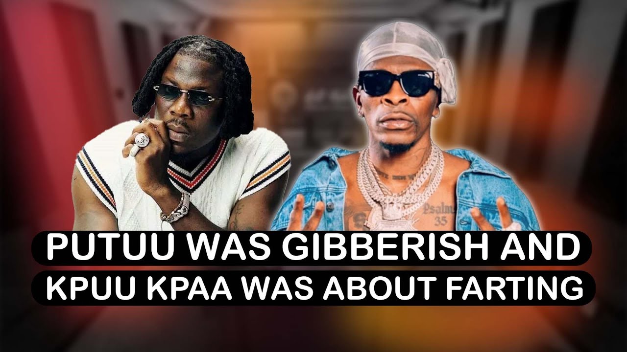 Content Analysis: Stonebwoy's Putuu song gibberish and Shatta Wale's Kpuu Kpaa about flatulence