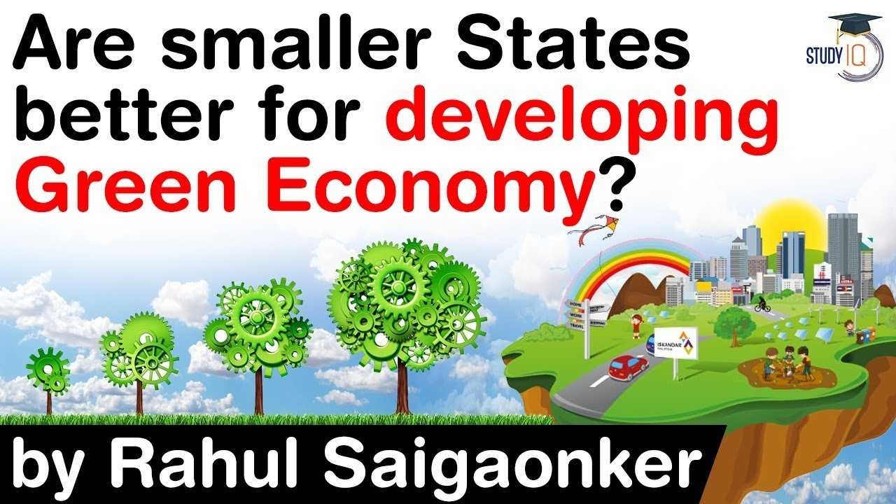 Green Economy in India - Are smaller States better for developing Green Economy? #UPSC #IAS