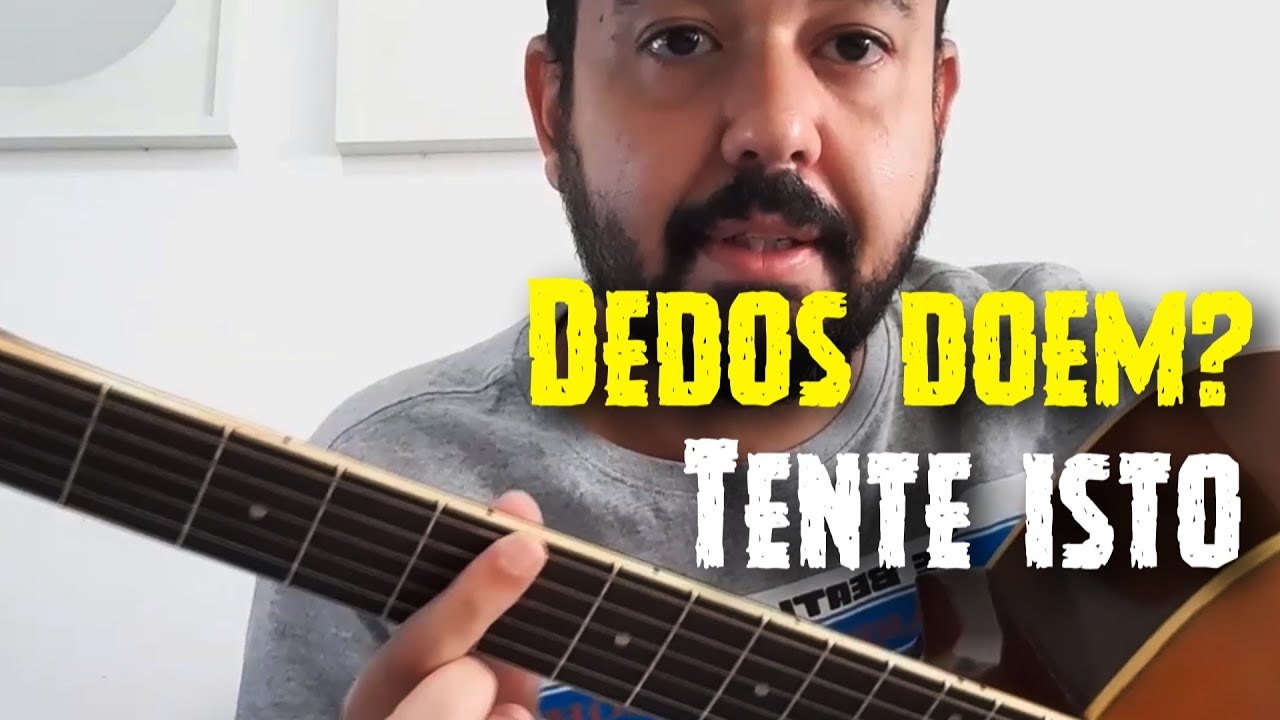 Dedos doem ao tocar violão? Tente isto