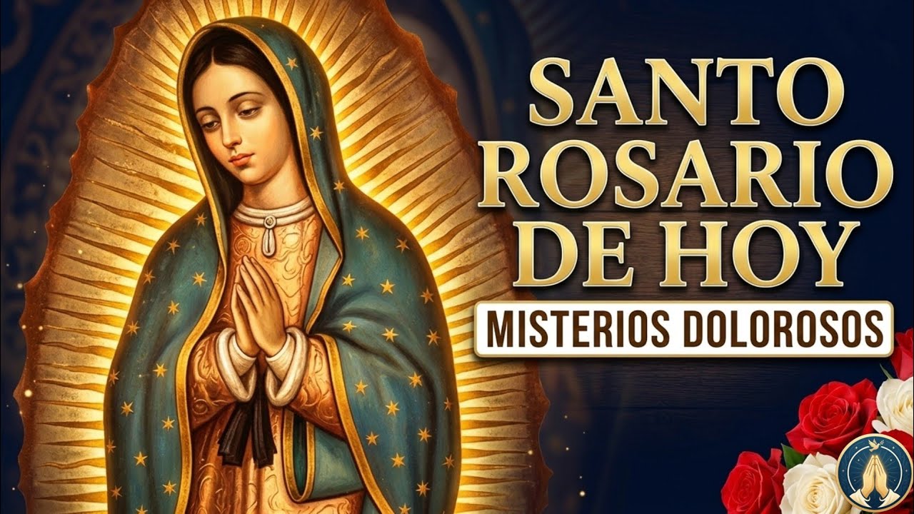 SANTO ROSARIO de Hoy VIERNES: Misterios Dolorosos 🙏📿