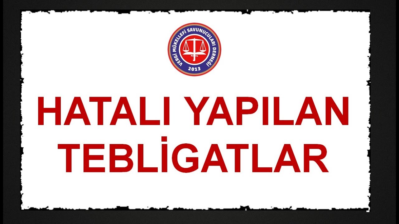 Hatalı Yapılan Tebligatlar