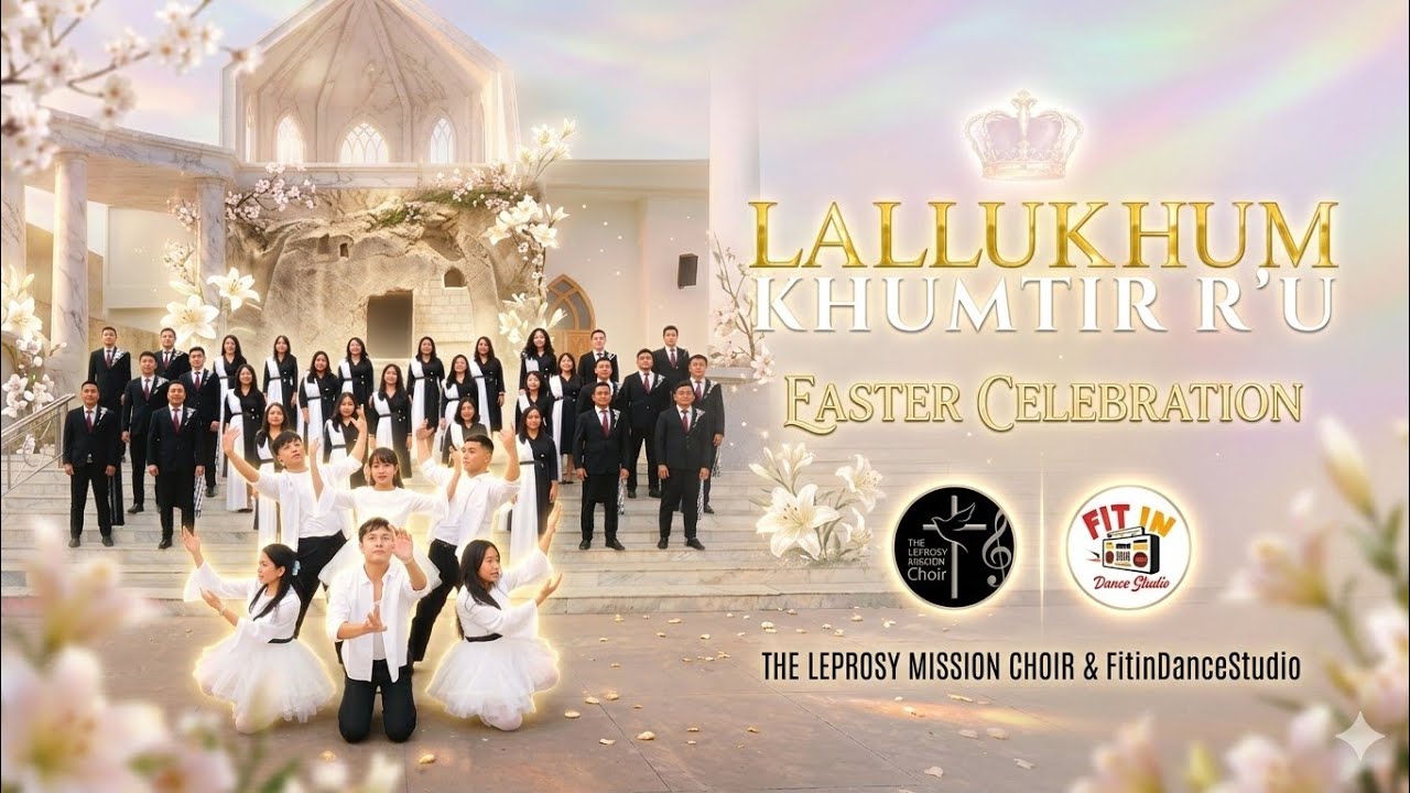 Lallukhum Khumtir R'u - The Leprosy Mission Choir [Official Music Video]